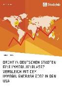 Droht in deutschen Städten eine Immobilienblase? Vergleich mit dem Immobiliencrash 2007 in den USA