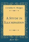 A Study in Illumination (Classic Reprint)