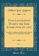 Food Legislation During the Year Ended June 30, 1907, Vol. 1