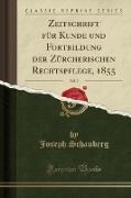 Zeitschrift für Kunde und Fortbildung der Zürcherischen Rechtspflege, 1855, Vol. 2 (Classic Reprint)