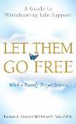 Let Them Go Free: A Guide to Withdrawing Life Support