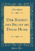 Der Begriff des Belief bei David Hume (Classic Reprint)