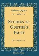Studien zu Goethe's Faust (Classic Reprint)