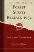 Forest Survey Release, 1934 (Classic Reprint)