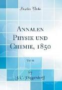 Annalen Physik und Chemie, 1850, Vol. 81 (Classic Reprint)