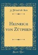 Heinrich von Zütphen (Classic Reprint)