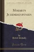 Mozarts Jugendsinfonien (Classic Reprint)