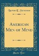 American Men of Mind (Classic Reprint)