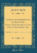 Vierzigster Jahresbericht des Kais. Köm. Staats-Gymnasiums zu Linz für das Schuljahr 1891