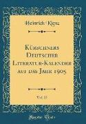 Kürschners Deutscher Literatur-Kalender auf das Jahr 1905, Vol. 27 (Classic Reprint)