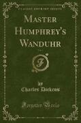 Master Humphrey's Wanduhr, Vol. 1 (Classic Reprint)