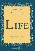 Life (Classic Reprint)