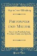 Partonpier Und Meliur: Turnei Von Nantheiz, Sant Nicolaus, Lieder Und Sprüche (Classic Reprint)