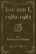 You and I, 1980-1981 (Classic Reprint)