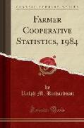 Farmer Cooperative Statistics, 1984 (Classic Reprint)