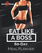 Eat Like a Boss: 60-Day Meal Planner