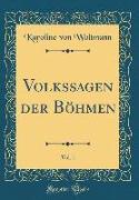 Volkssagen der Böhmen, Vol. 1 (Classic Reprint)
