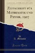 Zeitschrift für Mathematik und Physik, 1907, Vol. 55 (Classic Reprint)