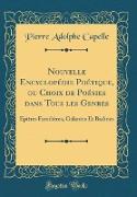 Nouvelle Encyclopédie Poétique, ou Choix de Poésies dans Tous les Genres