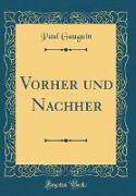 Vorher und Nachher (Classic Reprint)