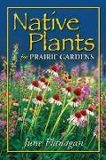 Native Plants for Prairie Gardens