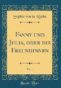 Fanny und Julia, oder die Freundinnen, Vol. 1 (Classic Reprint)
