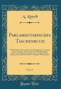 Parlamentarisches Taschenbuch, Vol. 7