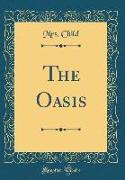 The Oasis (Classic Reprint)
