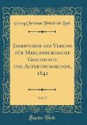 Jahrbücher des Vereins für Meklenburgische Geschichte und Alterthumskunde, 1842, Vol. 7 (Classic Reprint)