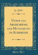 Ueber die Abgrenzung der Mundarten im Kurkreise (Classic Reprint)