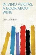 In Vino Veritas, a Book About Wine