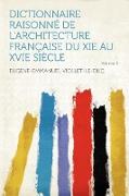 Dictionnaire Raisonn de L'Architecture Fran Aise Du XIE Au Xvie Si Cle Volume 2