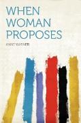 When Woman Proposes