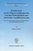 Rechtsschutz im EG-Eigenverwaltungsrecht zwischen Einheitlichkeit und sektorieller Ausdifferenzierung