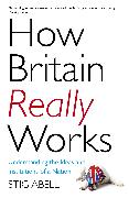 How Britain Really Works