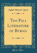 The Pali Literature of Burma (Classic Reprint)