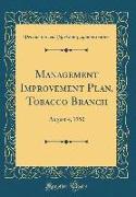 Management Improvement Plan, Tobacco Branch