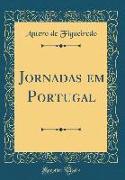Jornadas em Portugal (Classic Reprint)