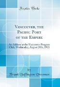 Vancouver, the Pacific Port of the Empire