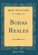 Bodas Reales (Classic Reprint)