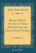 Rural Credit Unions in Nine Midwestern and Great Plains States (Classic Reprint)