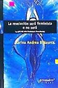 LA REVOLUCION SERA FEMINISTA O NO SERÁ: LA PIEL DEL ARTE FEMINISTA DESCOLONIAL