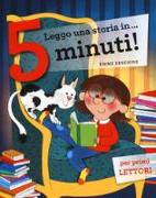 Leggo una storia in ...5 minuti: Rex tirannosauro-La scuola dei vampiri-L'ippopotamo impara a nuotare-Il cavallino a dondolo-Il nido nelle scarpe-Arturo e il drago-Una sposa per il cavaliere-T-rex va a scuola