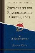 Zeitschrift für Physiologische Chemie, 1887, Vol. 11 (Classic Reprint)