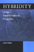 Hybridity: Limits, Transformations, Prospects