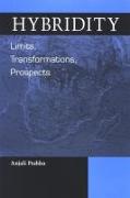 Hybridity: Limits, Transformations, Prospects