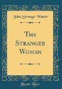 The Stranger Woman (Classic Reprint)