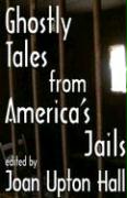 Ghostly Tales from America's Jails