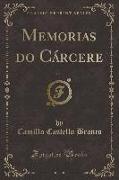 Memorias do Cárcere, Vol. 1 (Classic Reprint)