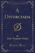 A Divorciada (Classic Reprint)